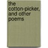 The Cotton-Picker, and Other Poems