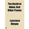 The Death Of Adam; And Other Poems door Laurence Binyon