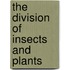 The Division of Insects and Plants