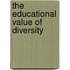 The Educational Value of Diversity