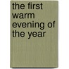 The First Warm Evening of the Year door Jamie M. Saul