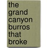 The Grand Canyon Burros That Broke by Steven Brezenoff