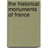 The Historical Monuments Of France door James Frothingham Hunnewell