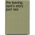 The Leaving, Opie's Story Part Two