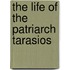 The Life of the Patriarch Tarasios
