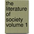 The Literature of Society Volume 1