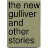 The New Gulliver and Other Stories door Pain Barry 1864-1928