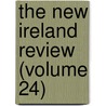 The New Ireland Review (Volume 24) door General Books