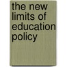 The New Limits of Education Policy door Roger Benjamin