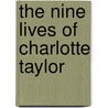 The Nine Lives of Charlotte Taylor door Sally Armstrong