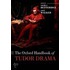 The Oxford Handbook of Tudor Drama