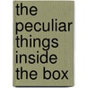 The Peculiar Things Inside the Box door Vergil Den