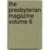 The Presbyterian Magazine Volume 6 door Cortlandt Van Rensselaer