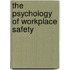 The Psychology Of Workplace Safety
