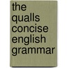 The Qualls Concise English Grammar door Eduard J. Qualls