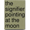 The Signifier Pointing at the Moon by Raul Moncayo