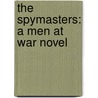 The Spymasters: A Men At War Novel door William E. Butterworth Iv