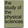 The Study of the Physical Sciences door George D. Wood