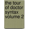 The Tour of Doctor Syntax Volume 2 door William Combe