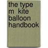 The Type  M  Kite Balloon Handbook door United States Navy Dept Repair