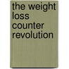 The Weight Loss Counter Revolution door Daniel Grove Md