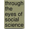 Through the Eyes of Social Science by Jacqueline P. Kirley