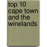 Top 10 Cape Town and the Winelands by Phillip Briggs