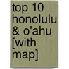 Top 10 Honolulu & O'Ahu [With Map] door Bonnie Friedman