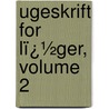 Ugeskrift for Lï¿½Ger, Volume 2 by Almindelige Danske L�Geforening
