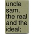 Uncle Sam, the Real and the Ideal;