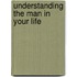 Understanding the Man in Your Life