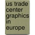 Us Trade Center Graphics In Europe