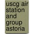 Uscg Air Station And Group Astoria