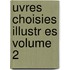 Uvres Choisies Illustr Es Volume 2
