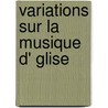 Variations Sur La Musique D' Glise door Gastoue Amedee 1873-1943