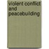 Violent Conflict and Peacebuilding