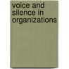 Voice and Silence in Organizations door Horia Moasa