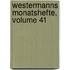 Westermanns Monatshefte, Volume 41