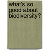 What's So Good About Biodiversity? door Donald S. Maier