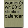 Women's Wit 2013 Slimline Calendar by Llc Andrews Mcmeel Publishing