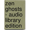 Zen Ghosts - Audio Library Edition by Jon J. Muth