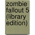 Zombie Fallout 5 (Library Edition)