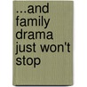 ...and Family Drama Just Won't Stop by Meriqua Whyte