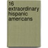 16 Extraordinary Hispanic Americans