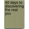 40 Days to Discovering the Real You door Cindy Trimm