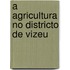 A Agricultura No Districto de Vizeu