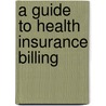 A Guide To Health Insurance Billing door Marquette