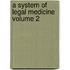 A System of Legal Medicine Volume 2