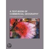 A Text-Book of Commercial Geography by Matthew Adams