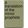 A Translation of the Minor Prophets door Benjamin Wallace Douglass